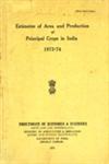 Estimates of Area and Production of Principal Crops in India - 1973-74 (Sixty Third Issue)