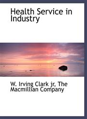 Health Service in Industry,1140230735,9781140230731
