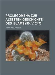 Prolegomena Zur Altesten Geschichte Des Islams (50; V. 247 ),1234512866,9781234512866