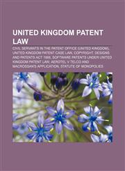 United Kingdom patent law Civil servants in the Patent Office (United Kingdom), United Kingdom patent case law, Copyright,1156647185,9781156647189