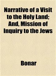 Narrative of a Visit to the Holy Land; And, Mission of Inquiry to the Jews,1153051907,9781153051903