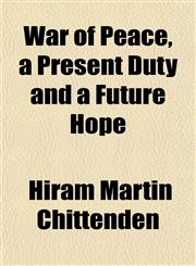 War of Peace, a Present Duty and a Future Hope,1152493965,9781152493964