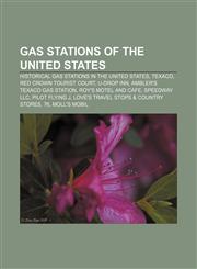 Gas stations of the United States Historical gas stations in the United States, Texaco, Red Crown Tourist Court, U-Drop Inn,1233084518,9781233084517