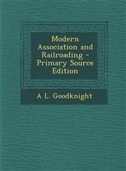 Modern Association and Railroading - Primary Source Edition,1289555702,9781289555702
