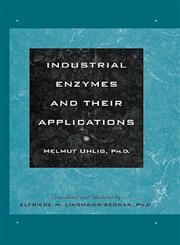 Industrial Enzymes and Their Applications,0471196606,9780471196600