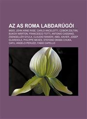 AZ as Roma Labdarugoi Mido, John Arne Riise, Carlo Ancelotti, Czibor Zoltan, Bukovi Marton, Francesco Totti, Antonio Cassano, Zsengeller Gyu,1232909874,9781232909873