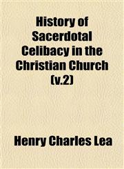 History of Sacerdotal Celibacy in the Christian Church (v.2),1152954776,9781152954779