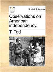 Observations on American independency.,1170014267,9781170014264