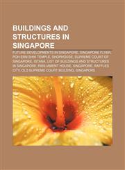 Buildings and structures in Singapore Future developments in Singapore, Singapore Flyer, Poh Ern Shih Temple, Shophouse,1156413192,9781156413197