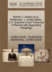 Warren J. Adams et al., Petitioners, v. United States. U.S. Supreme Court Transcript of Record with Supporting Pleadings,1270514598,9781270514596