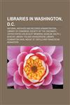 Libraries in Washington, D.C. National Archives and Records Administration, Library of Congress, Society of the Cincinnati,1156520681,9781156520680