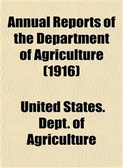 Annual Reports of the Department of Agriculture (1916),1154630102,9781154630107