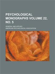 Psychological monographs; general and applied Volume 22, no. 5,1234364948,9781234364946