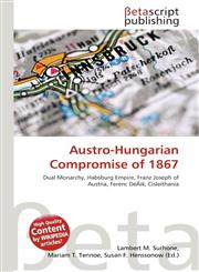 Austro-Hungarian Compromise of 1867,6130412126,9786130412128
