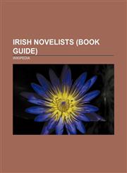 Irish novelists (Book Guide) C. S. Lewis, Oscar Wilde, James Joyce, Samuel Beckett, Jonathan Swift, Edward Plunkett, 18th Baron of Dunsany,1156775248,9781156775240