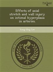 Effects of axial stretch and wall injury on intimal hyperplasia in arteries.,1243639849,9781243639844