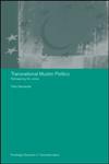 Transnational Muslim Politics Reimagining the Umma,041531769X,9780415317696