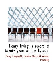 Henry Irving; a record of twenty years at the Lyceum,1140230484,9781140230489