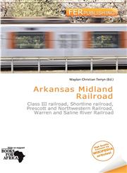 Arkansas Midland Railroad,620028671X,9786200286710