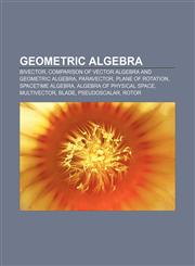 Geometric algebra Bivector, Comparison of vector algebra and geometric algebra, Paravector, Plane of rotation, Spacetime algebra,1155703243,9781155703244