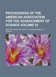Proceedings of the American Association for the Advancement of Science Volume 53,1234119005,9781234119003