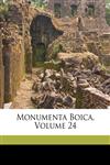 Monumenta Boica, Volume 24,1149771690,9781149771693