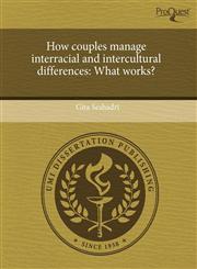 How couples manage interracial and intercultural differences What works?,1243797797,9781243797797