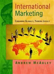 International Marketing Consuming Globally, Thinking Locally,0471897442,9780471897446