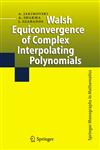 Walsh Equiconvergence of Complex Interpolating Polynomials,1402041748,9781402041747