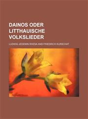 Dainos oder litthauische Volkslieder,1130952525,9781130952520