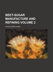 Beet-sugar manufacture and refining Volume 2,1152627023,9781152627024