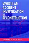 Vehicular Accident Investigation and Reconstruction,0849320208,9780849320200