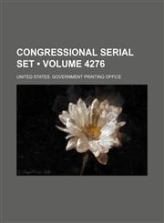 Congressional Serial Set (Volume 4276),1235696952,9781235696954