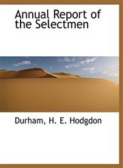 Annual Report of the Selectmen,114029122X,9781140291220