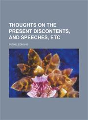 Thoughts on the Present Discontents, and Speeches, Etc.,1153727889,9781153727884