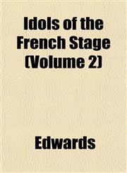 Idols of the French Stage (Volume 2),1152837729,9781152837720