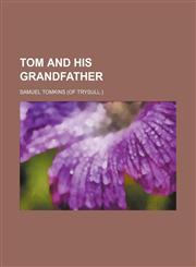 Tom and His Grandfather,1150961651,9781150961656