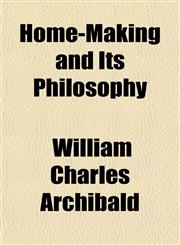 Home-Making and Its Philosophy,1152780468,9781152780460