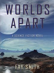Worlds Apart A Science-Fiction Novel,1424151406,9781424151400