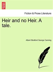 Heir and no Heir. A tale.,124137953X,9781241379537