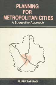 Planning for Metropolitan Cities A Suggestive Approach 1st Published,8170223067,9788170223061