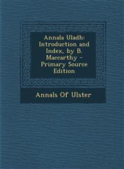 Annala Uladh Introduction and Index, by B. MacCarthy - Primary Source Edition,1293614874,9781293614877
