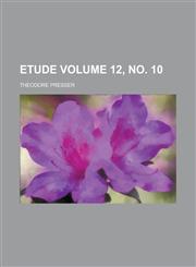 Etude Volume 12, no. 10,1236805364,9781236805362