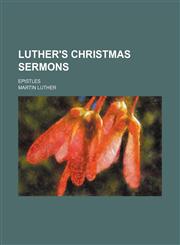 Luther's Christmas Sermons; Epistles,1150003367,9781150003363