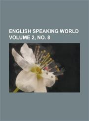 English Speaking World Volume 2, No. 8,1234113996,9781234113995