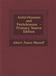 Antirrhinums and Pentstemons - Primary Source Edition,1289617511,9781289617516