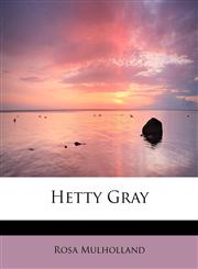 Hetty Gray,143751135X,9781437511352