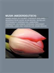 Musik (Niederdeutsch) Hannes Wader, Fettes Brot, Torfrock, Heidi Kabel, Niederdeutsche Lieder, Achim Reichel, Ina Müller,1153614065,9781153614061