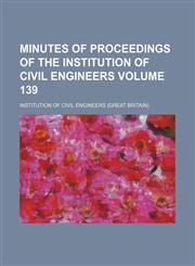 Minutes of proceedings of the Institution of Civil Engineers Volume 139,1130101819,9781130101812