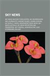 Sky News Sky News Weather Forecasters, Sky Newsreaders and Journalists, Eamonn Holmes, Joanna Gosling, Kay Burley, 5 News, Inde,1156606101,9781156606100